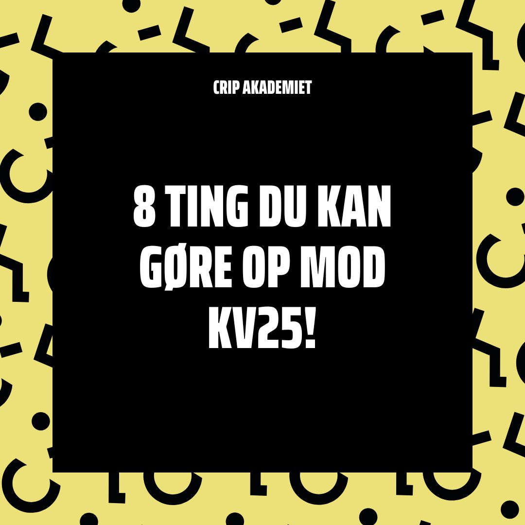 8 ting du kan gøre op mod KV25